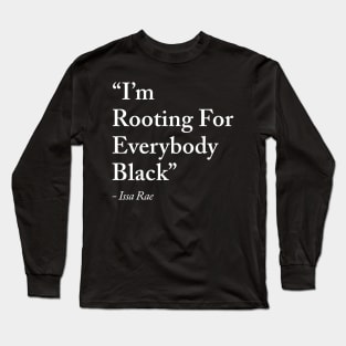 I'm Rooting For Everybody Black Long Sleeve T-Shirt